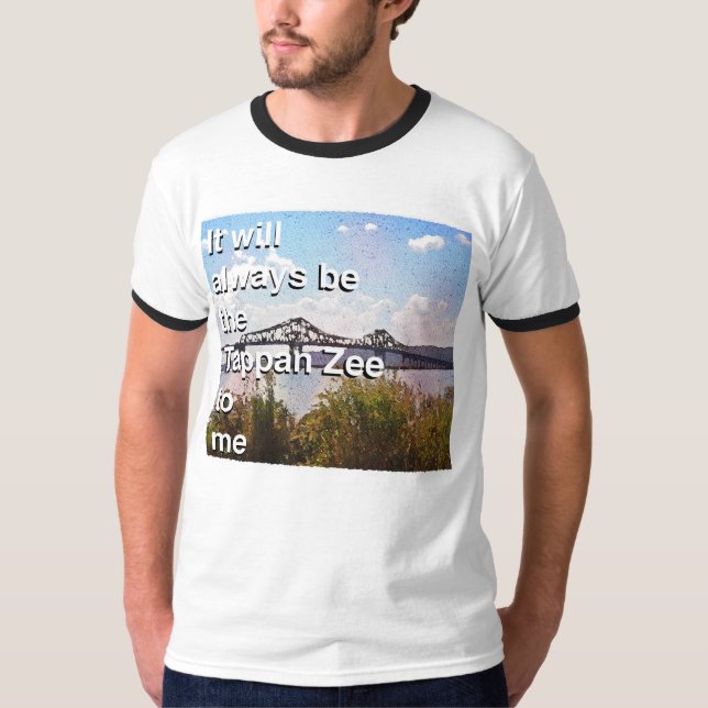 Camiseta Será sempre o Tappan Zee para mim Ringer (Frente)