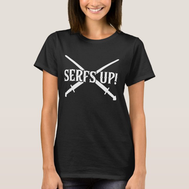 Camiseta Serfs Up Ren Faire (Frente)
