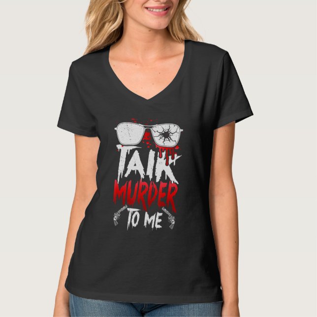 Camiseta Serial Killer Costume True Crime Obsessed Talk Mur (Frente)