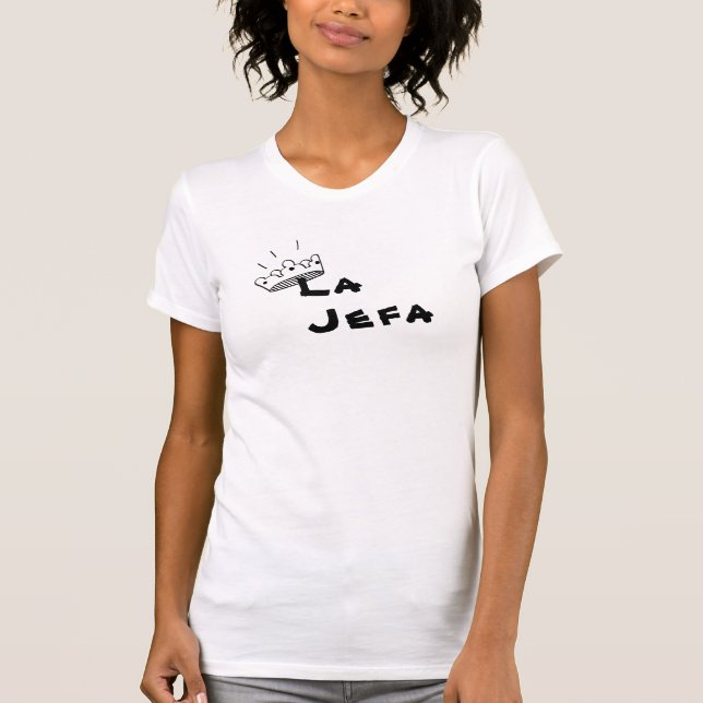 Camiseta "Série do chefe" - Tshirt temático de Jefa do La (Frente)