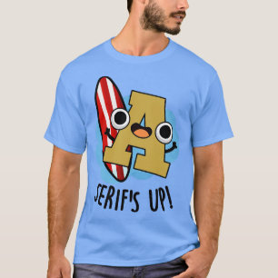 Camiseta Serifs Up Tipo De Fonte Engraçado Puns 1