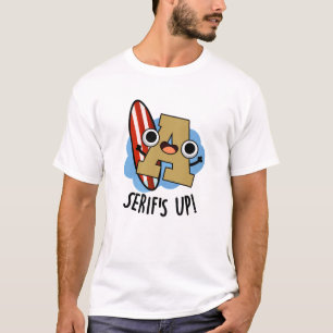 Camiseta Serifs Up Tipo De Fonte Funcional Puns