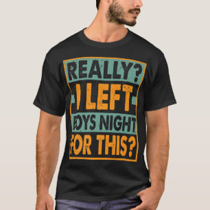 Camiseta Sério, Deixei Os Meninos À Noite Para IstoEngraçad