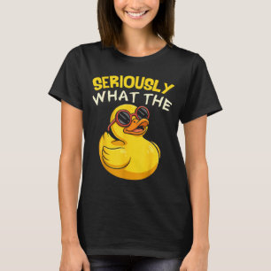 Camiseta Sério O Que O Pato Engraçado Para Homens Mulheres