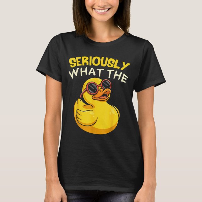 Camiseta Seriously What The Funny Duck For Men Women Cool A (Frente)
