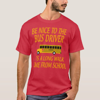 Camiseta SerNicetoBusDriverItALongGiftforBusDriverSch