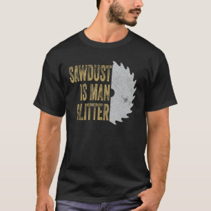 Camiseta Serragem É Homem Glitter Engraçado Carpinteiro Saw