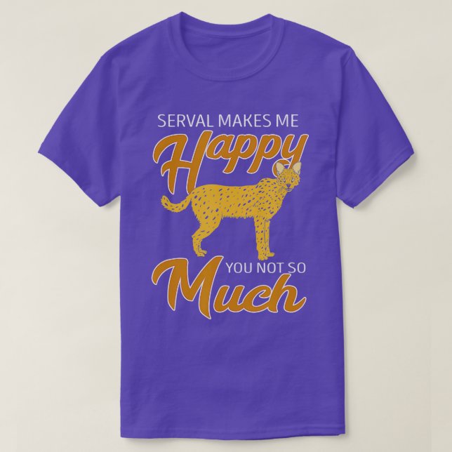 Camiseta Serval me faz feliz servo Cat African Wildcat W (Frente do Design)