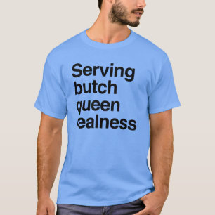 Camiseta Serve a realidade da rainha da bunda