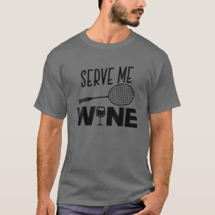Camiseta Serve-me o vinho Engraçado, Bebendo do jogador de 