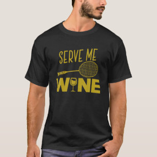 Camiseta Serve-me o vinho Engraçado, Bebendo do jogador de 
