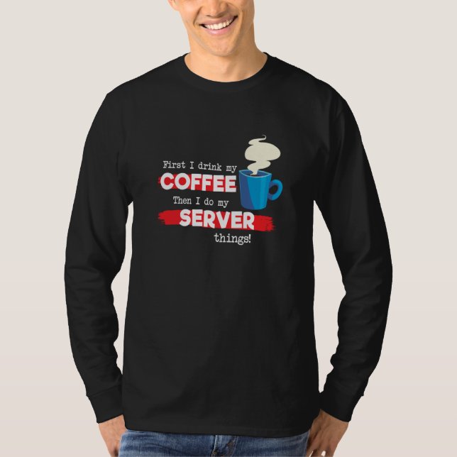 Camiseta Server & Coffee  Appreciation Saying (Frente)