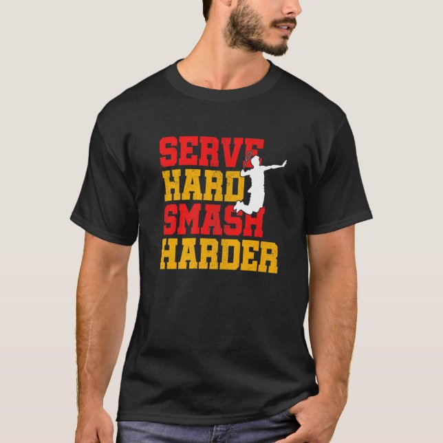 Camiseta Server Smash Harder Badminton Player Shuttleco (Frente)