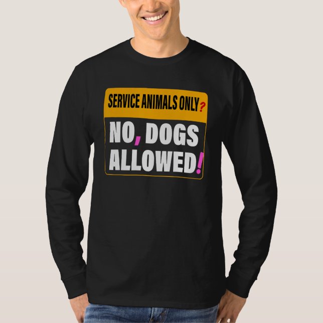 Camiseta Service Animals Only No Dogs Allowed Apparel (Frente)