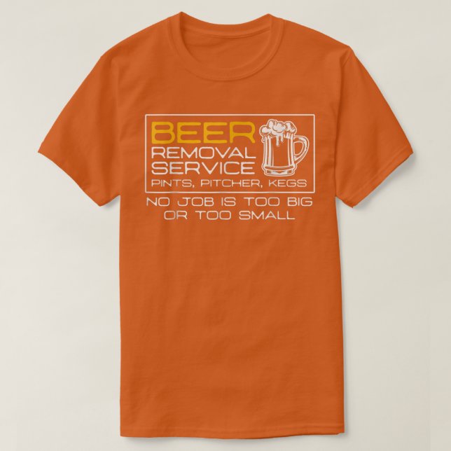 Camiseta Serviço De Remoção De Cerveja Nenhum Trabalho É Mu (Frente do Design)