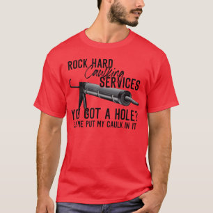 Camiseta Serviços de Vedação Rock Hard Você Tem Um Buraco D