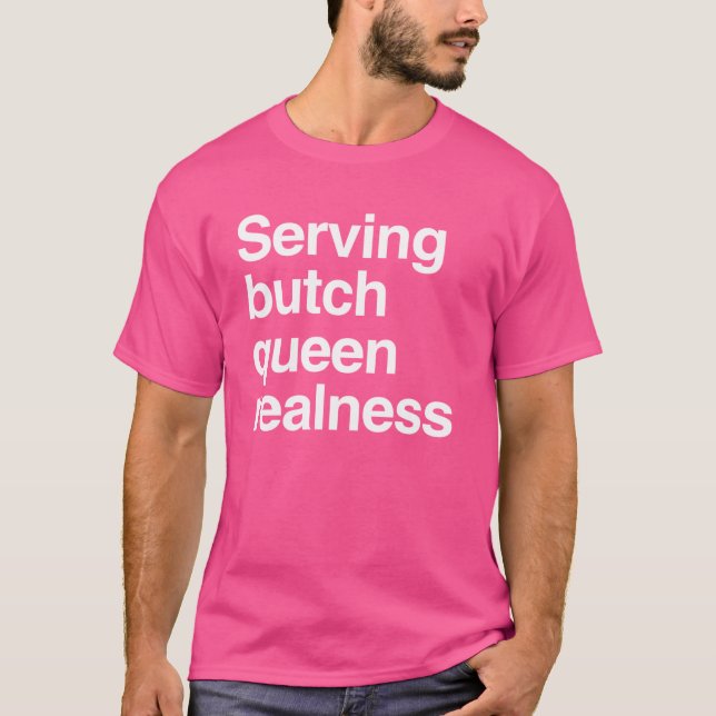 Camiseta Servindo realness de rainha butch (Frente)