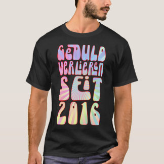 Camiseta Sessão Geduld Verlieren 2016 7 Jahre Alter Geburts
