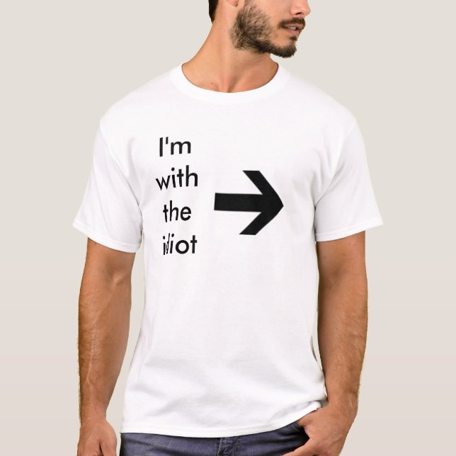 Camiseta seta direita, eu sou com o idiota (Frente)
