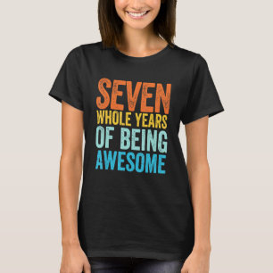 Camiseta Sete Anos Inteiros Sendo Um Aniversário 7 Incrível