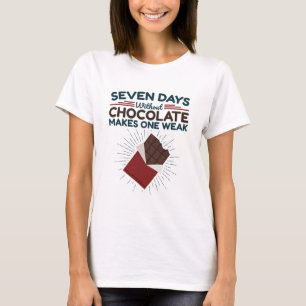 Camiseta Sete Dias Sem Chocolate Faz Uma Semana