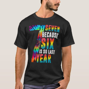Camiseta Sete Porque Seis É Assim No Ano Passado 7, Anivers
