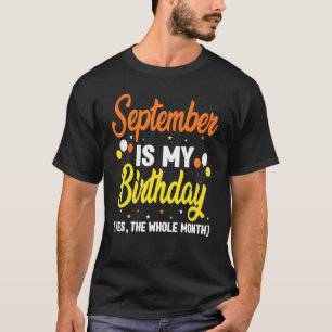 Camiseta Setembro É Meu Aniversário Sim O Mês Todo