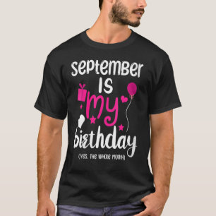 Camiseta Setembro É Meu Mês De Aniversário Sim O Mês Todo