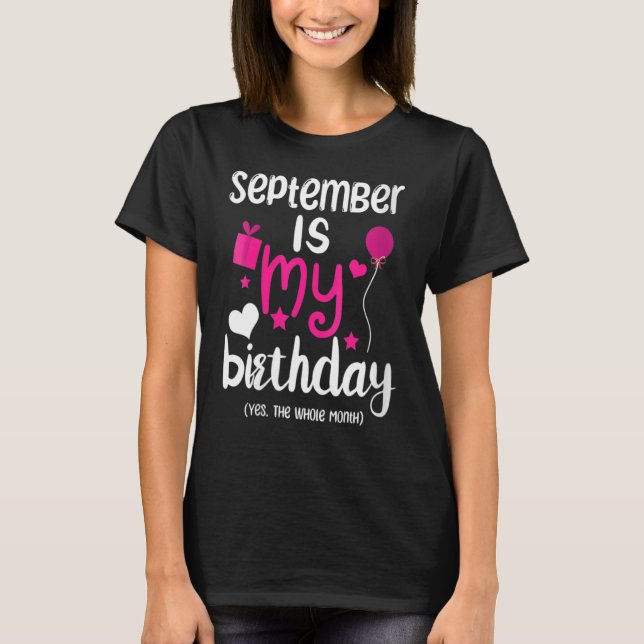Camiseta Setembro É Meu Mês De Aniversário Sim O Mês Todo (Frente)