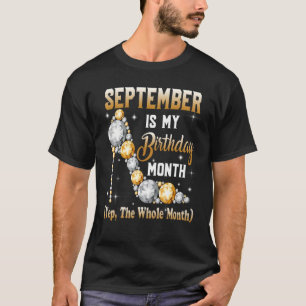 Camiseta Setembro É Meu Mês De Aniversário Sim O Mês Todo