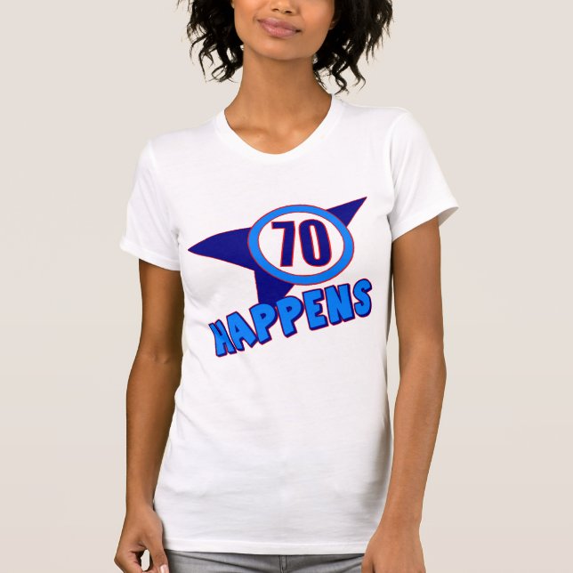 Camiseta Setenta acontecem presentes de aniversário do 70 (Frente)