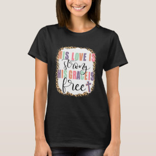 Camiseta Seu Amor É Forte Sua Graça É Livre Jesus