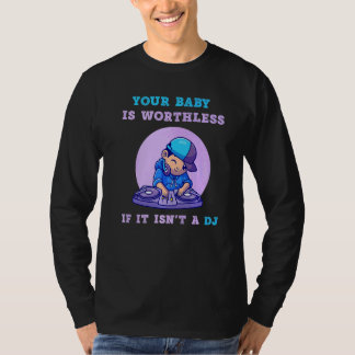 Camiseta Seu Bebê é Sem Valor Se Não é um DJ Música