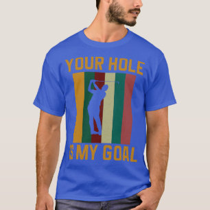 Camiseta Seu Buraco É Meu Golfe Engraçado De Golfe.