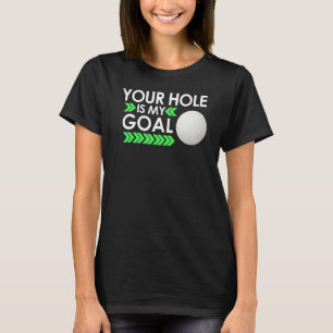Camiseta Seu Buraco É Meu Golfe Goal, Torneio De Golfe