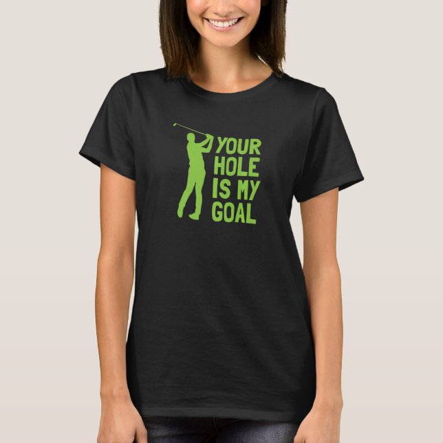 Camiseta Seu Buraco é Meu Objetivo Golfe Golfe (Frente)