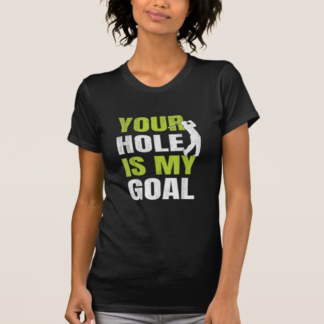 Camiseta Seu Buraco É Meu Objetivo - Jogador de Golfe Humor (Frente)