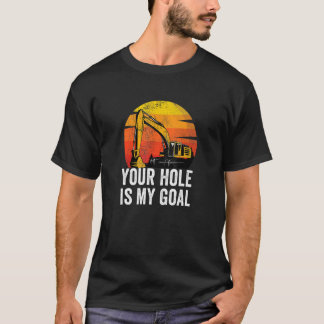 Camiseta Seu Buraco é Meu Objetivo Operador de Equipamento
