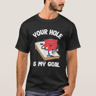 Camiseta Seu Buraco É Meu Objetivo Saco de Feijão Corn Hole