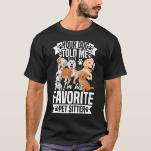 Camiseta Seu Cachorro me disse que eu sou o Pet Sitter favo