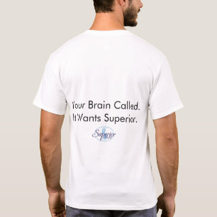Camiseta Seu Cérebro Ligou. Ele Quer Ser Superior.