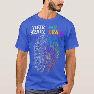 Camiseta Seu cérebro Meu cérebro Abraça a Neurodiversidade 