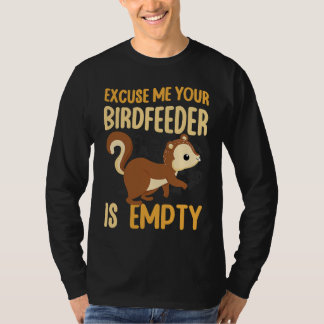 Camiseta Seu Comedouro de Pássaros Está Vazio Esquilo Roedo