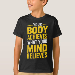 Camiseta Seu corpo alcança o que sua mente acredita Gym Wei