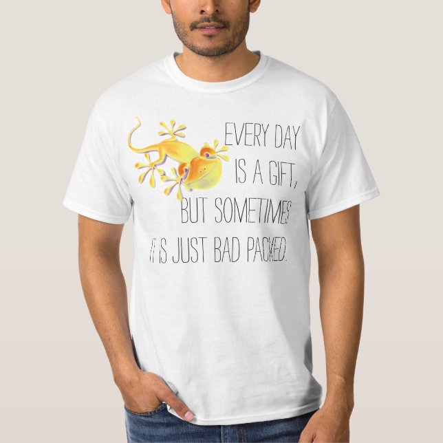 Camiseta Seu discurso engraçado: Todo dia é um presente, ma (Frente)
