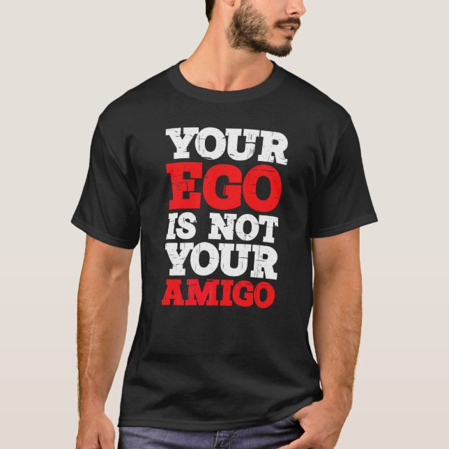 Camiseta Seu Ego Não É Seu Amigo (Frente)