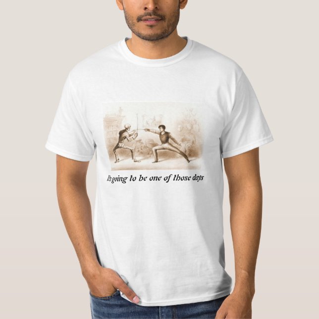 Camiseta Seu ir ser um do t-shirt daqueles dias (Frente)