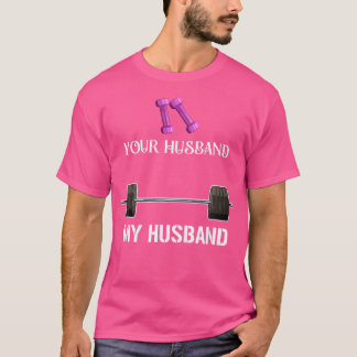Camiseta Seu Marido Meu Marido Ama Levantamento de Peso Mul