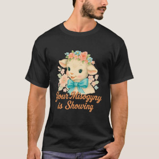 Camiseta Seu Misoginia está Aparecendo Divertido Design Fem