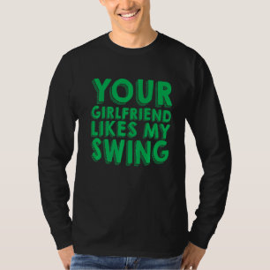 Camiseta Seu Namorada gosta do meu balanço